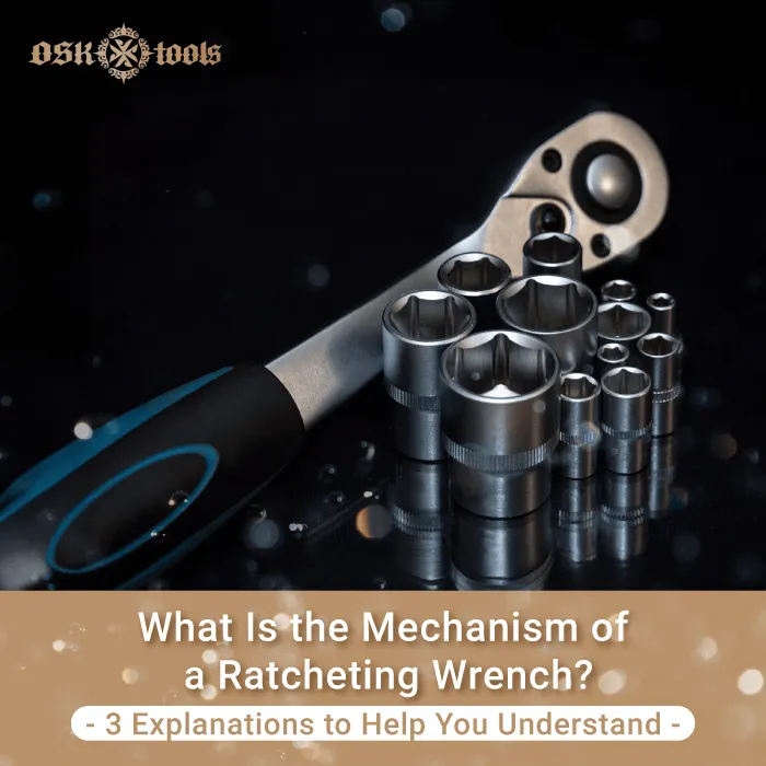 What is the mechanism of a ratcheting wrench? 3 explanations to help